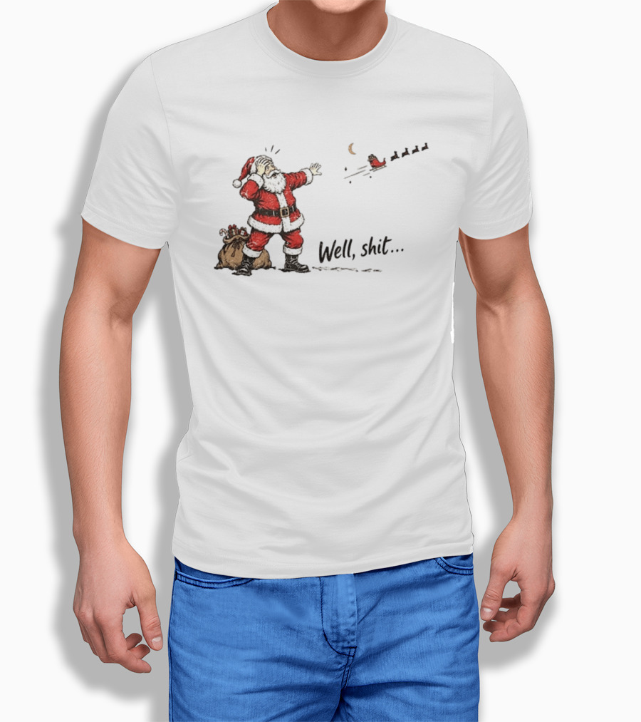 Santa Left Behind Reindeer Well Shit Xmas Funny Christmas Scene T-Shirt