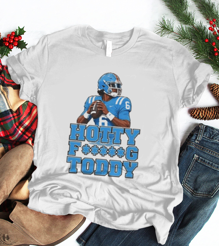 Hotty F<strong></strong>*g Toddy Ole Miss Rebels Football Number 6 T-Shirt
