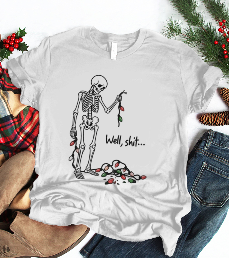 Well Shit Christmas Skeleton Holiday Lights T-Shirt