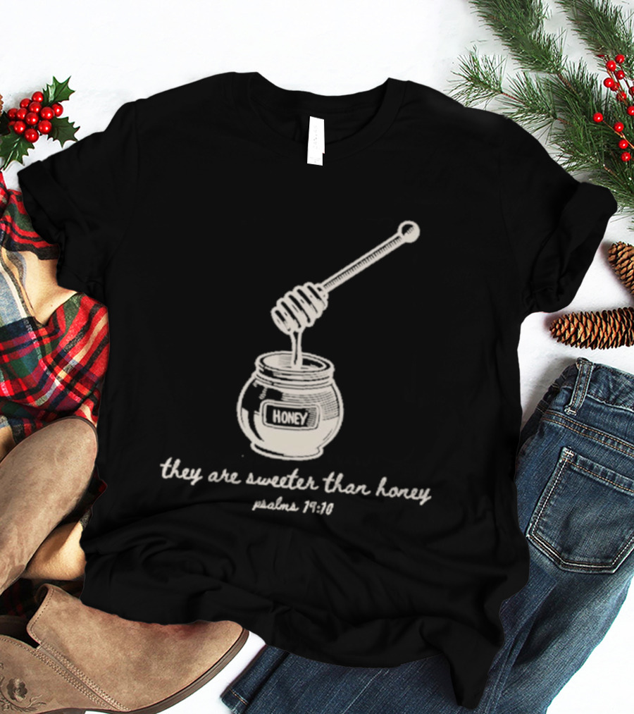 They Are Sweeter Than Honey Psalm 119:103 Honey Jar Christian Verse T-Shirt