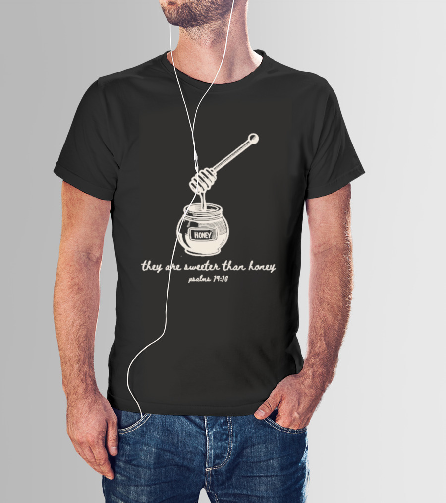 They Are Sweeter Than Honey Psalm 119:103 Honey Jar Christian Verse T-Shirt