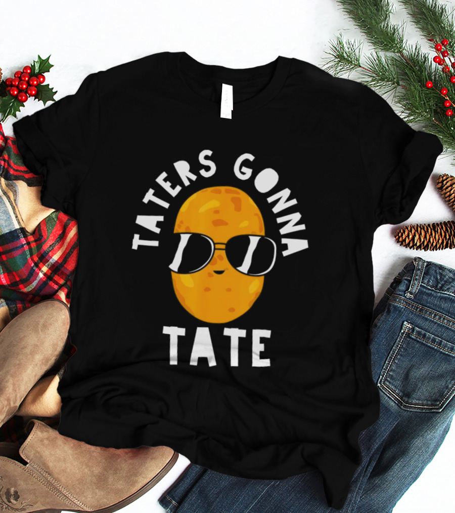 Taters Gonna Tate Funny Potato With Sunglasses T-Shirt
