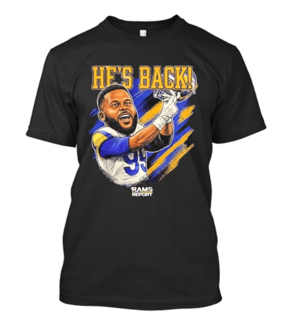 He's Back Rams Report 99 Football Return Celebration T-Shirt