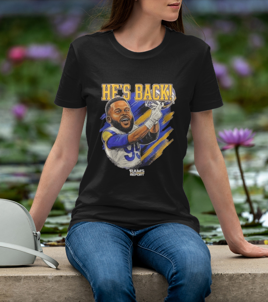 He's Back Rams Report 99 Football Return Celebration T-Shirt