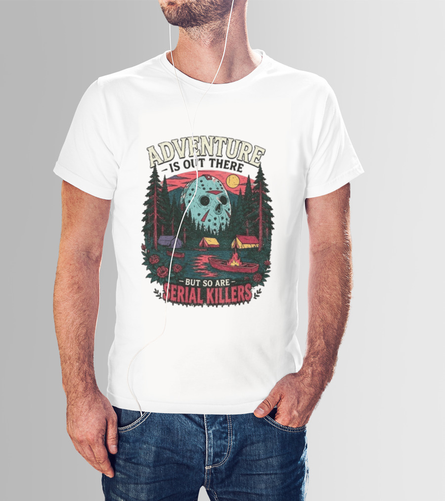 Adventure Is Out There But So Are Serial Killers Halloween Mask Camping Scene T-Shirt