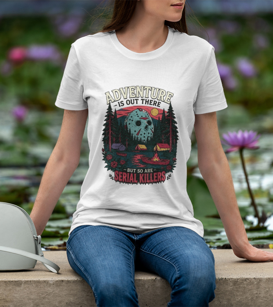 Adventure Is Out There But So Are Serial Killers Halloween Mask Camping Scene T-Shirt