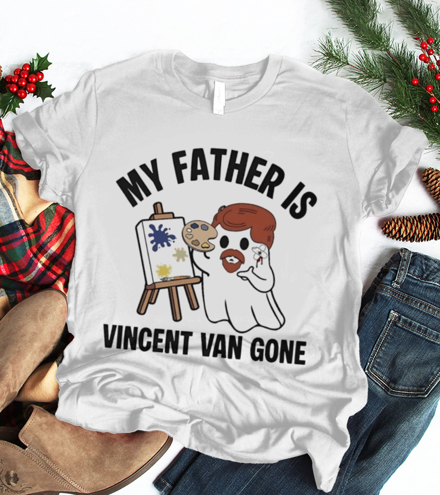 My Father Is Vincent Van Gone Ghost Artist Palette Easel T-Shirt