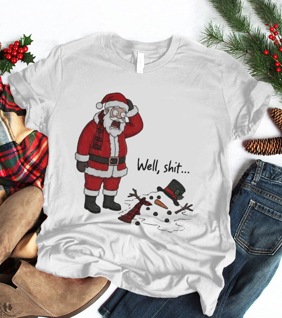 Santa Well Shit Xmas With Melted Snowman T-Shirt