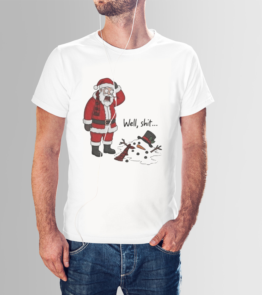 Santa Well Shit Xmas With Melted Snowman T-Shirt