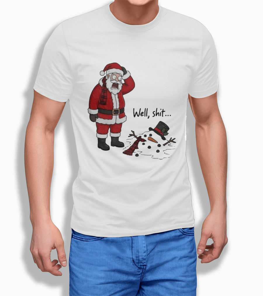 Santa Well Shit Xmas With Melted Snowman T-Shirt