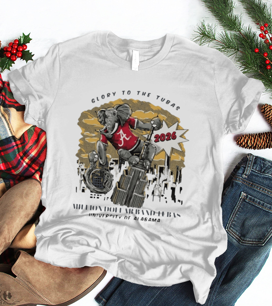 Glory To The Tubas 2026 Million Dollar Band University Of Alabama Elephant With Tuba T-Shirt