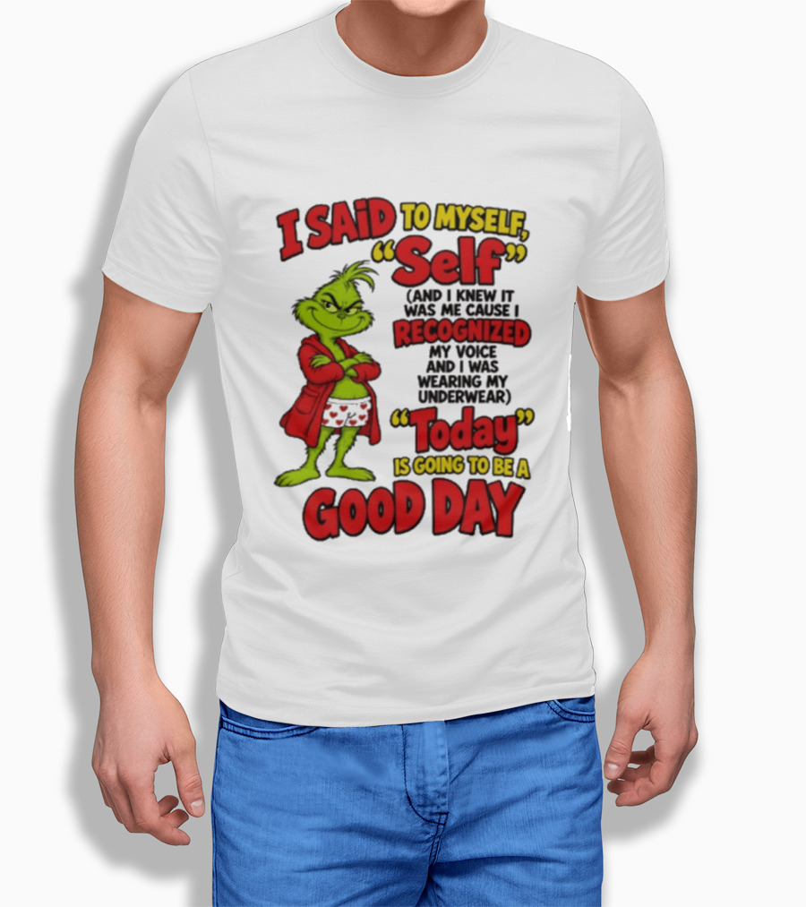 I Said To Myself Self Recognized My Voice Today Is Going To Be A Good Day T-Shirt