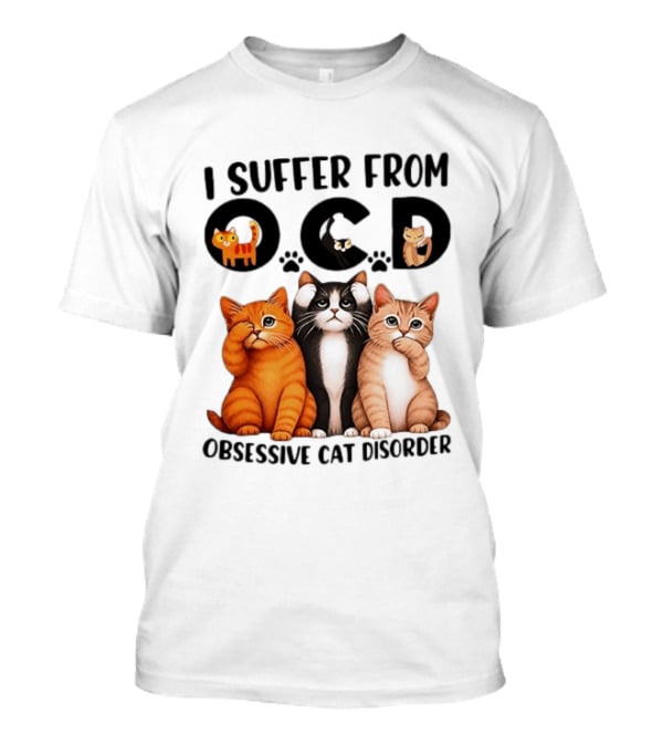 I Suffer From OCD Obsessive Cat Disorder Cute Cat Trio T-Shirt