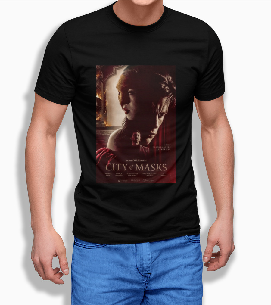 A Film By Andrea M Catinella City Of Masks Some Performances Never End T-Shirt