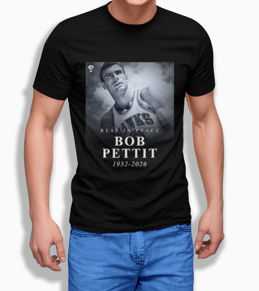 Rest In Peace Bob Pettit 1932 2026 Hawks Legend T-Shirt