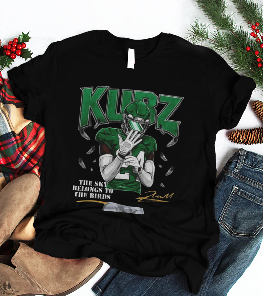Kubz The Sky Belongs To The Birds 24 Philly Football Inspiring Fans T-Shirt