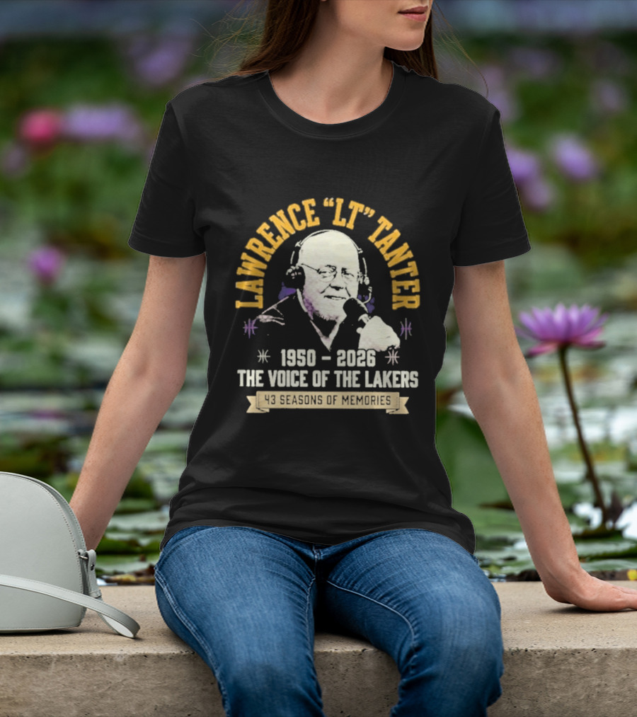 Lawrence LT Tanter The Voice Of The Lakers 1950 2026 43 Seasons Of Memories T-Shirt