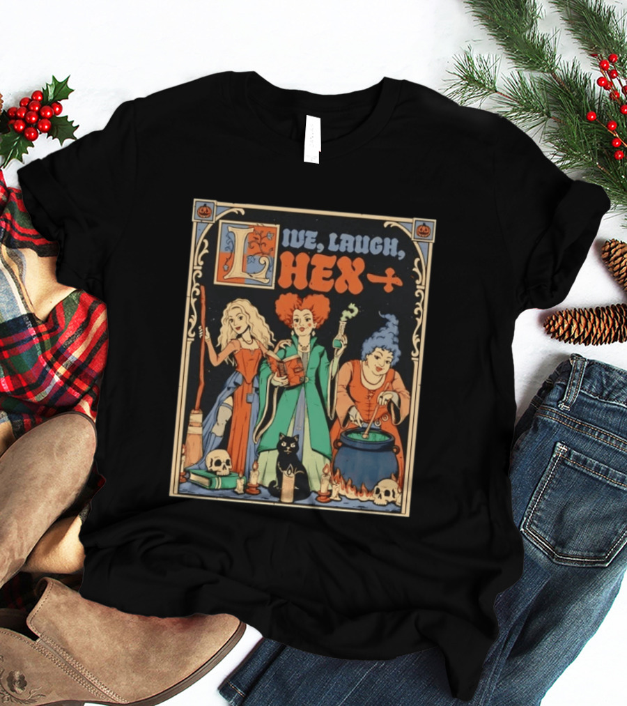 Live Laugh Hex Sanderson Sisters Halloween Spooky T-Shirt