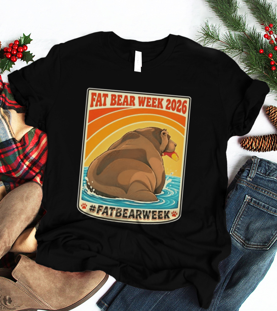 Fat Bear Week 2026 Katmai National Park Hashtag Fat Bear Week T-Shirt