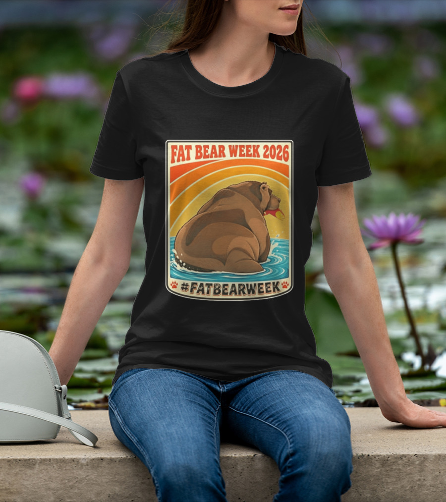 Fat Bear Week 2026 Katmai National Park Hashtag Fat Bear Week T-Shirt
