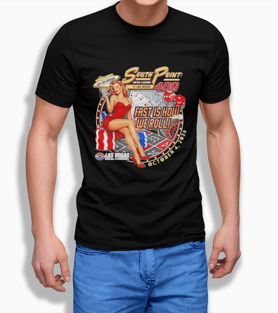 South Point 400 Las Vegas Motor Speedway Fast Is How We Roll October 4 2026 T-Shirt
