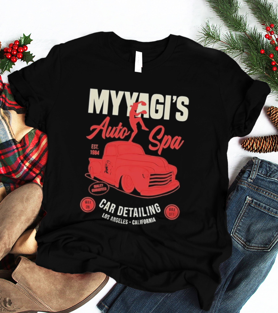 Myyagi's Auto Spa Established 1984 Quality Guaranteed Los Angeles California Car Detailing Wax On Wax Off T-Shirt
