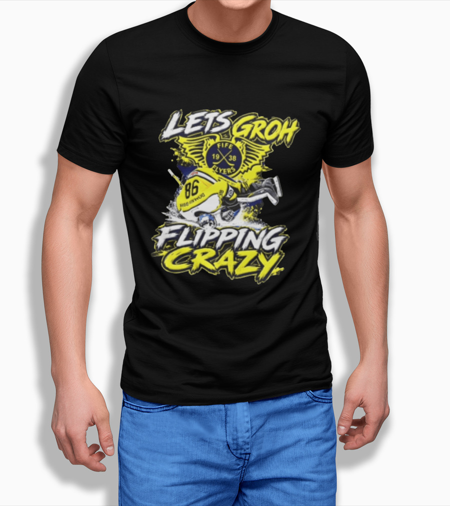 Groh Fife Flyers NCAAB Let’s Groh Flipping Crazy Hockey Goalie Flipping Upside Down T-Shirt