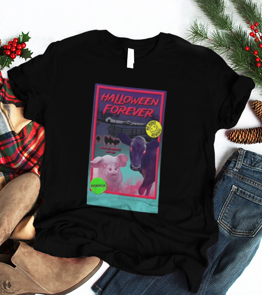 Halloween Forever Be Kind Rewind Horror From The Darkness They Rise T-Shirt