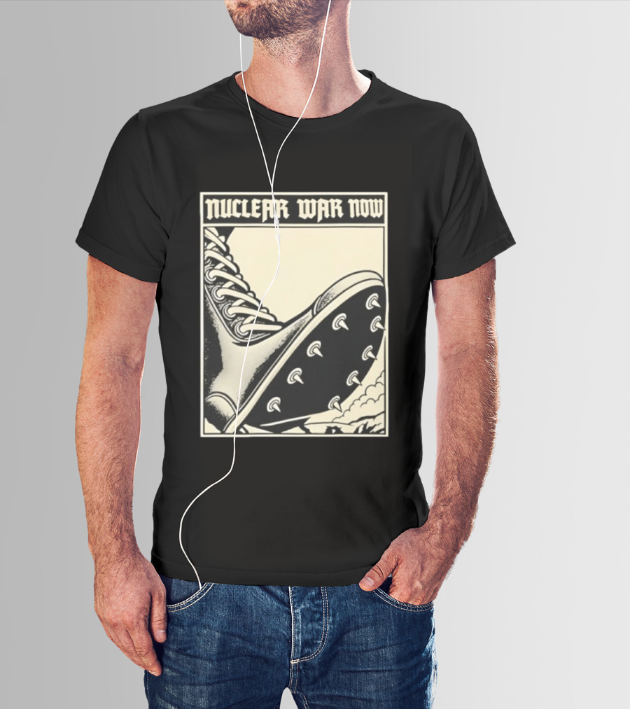 Nuclear War Now Spiked Boot Metal Punk Underground T-Shirt