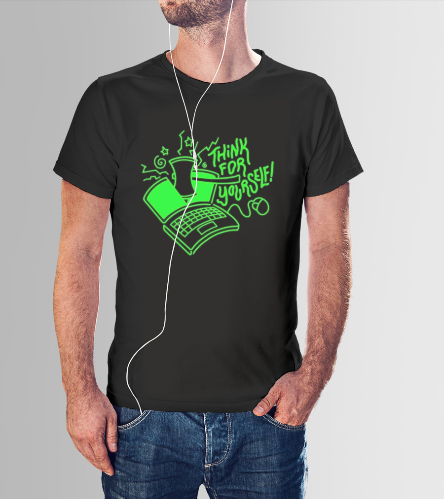 Think For Yourself Laptop Axe Critical Thinking T-Shirt