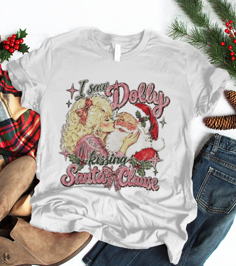 I Saw Dolly Kissing Santa Clause Christmas T-Shirt
