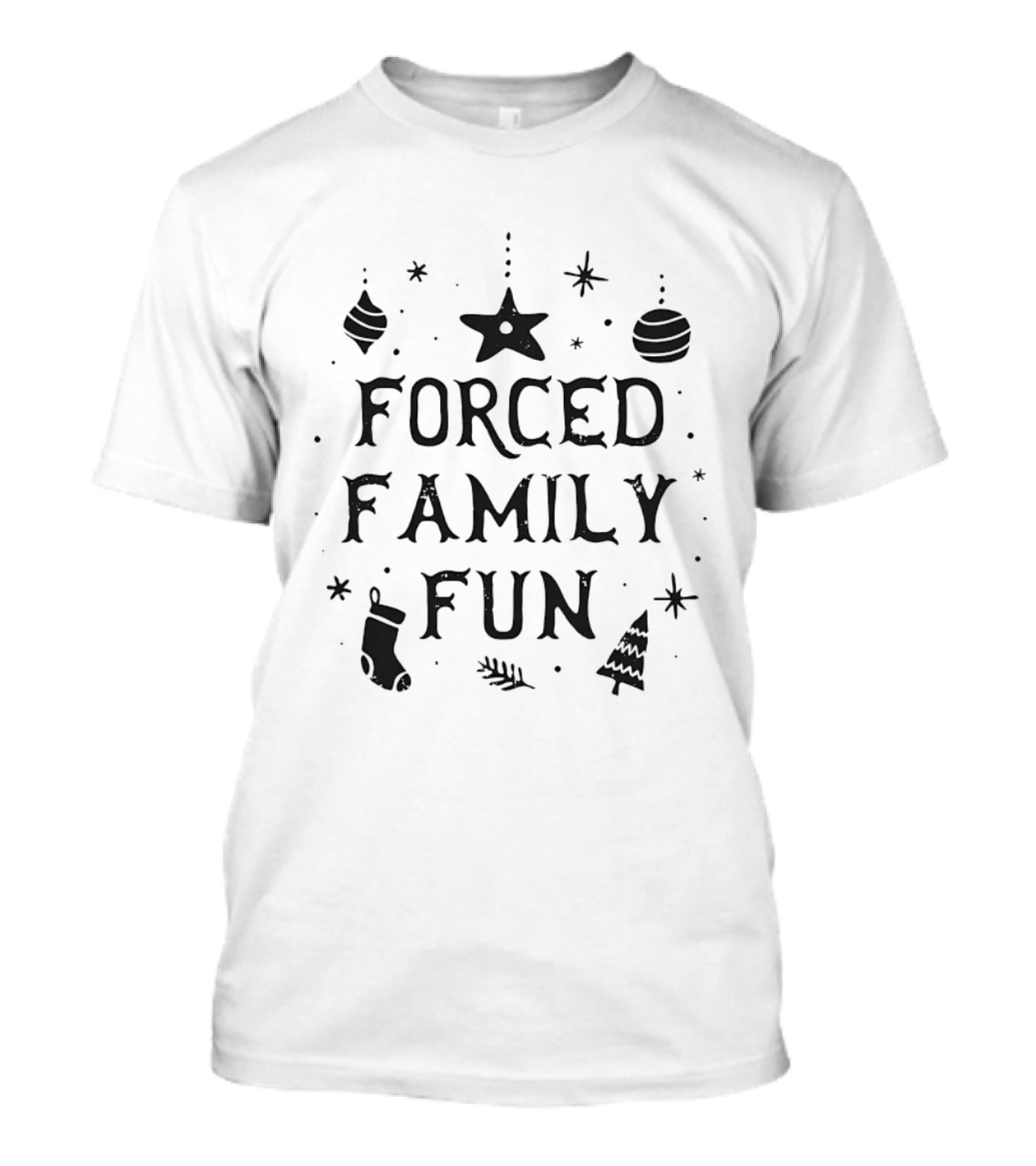 Forced Family Fun Christmas Stocking Ornament Star Tree Holiday T-Shirt