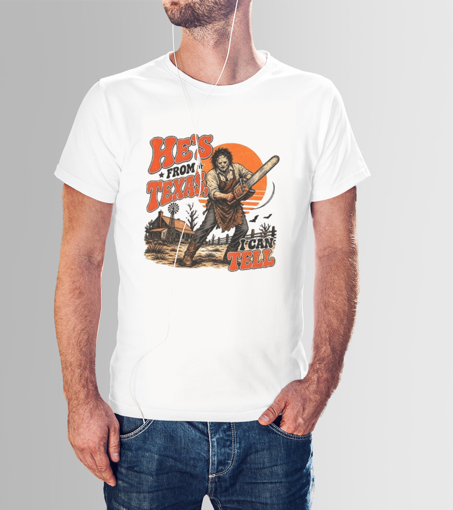 He's From Texas I Can Tell Halloween Slasher Chainsaw House Scene T-Shirt