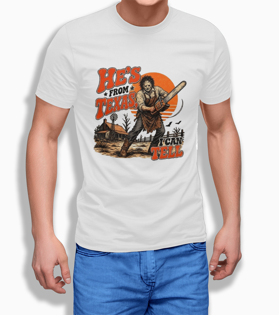 He's From Texas I Can Tell Halloween Slasher Chainsaw House Scene T-Shirt