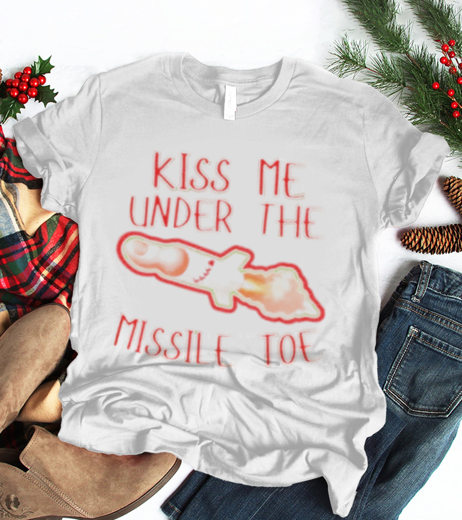 Kiss Me Under The Missile Toe Bold Text Playful Christmas Pun T-Shirt
