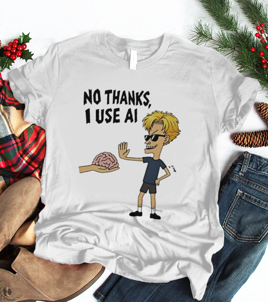 No Thanks I Use AI Cartoon Character Rejecting Brain T-Shirt