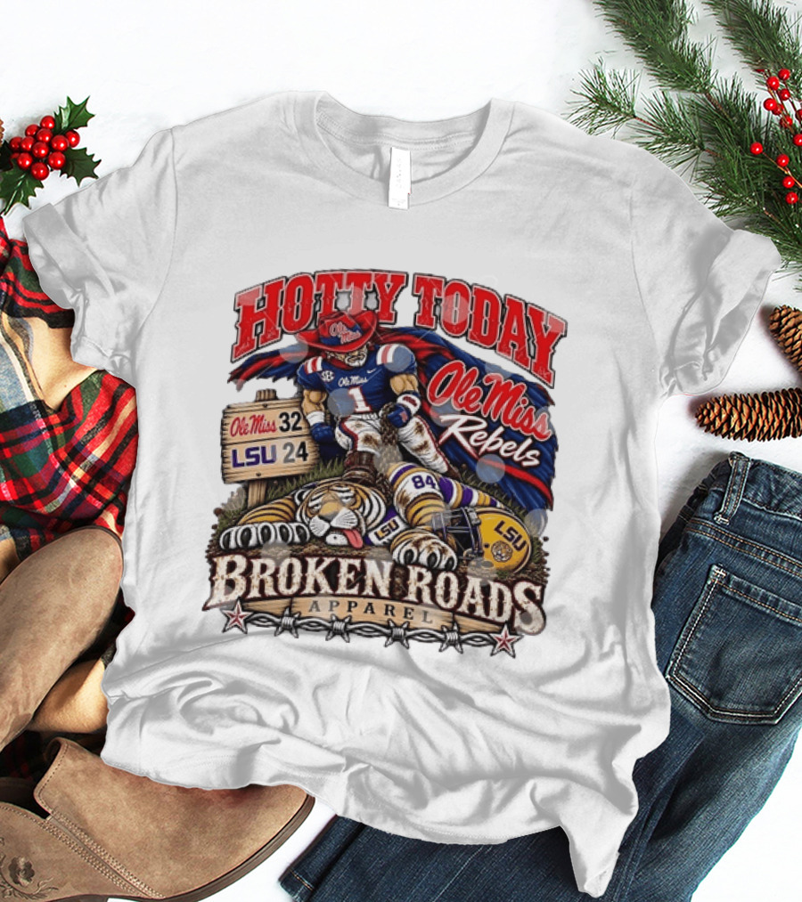 Ole Miss Rebels Victory Over LSU Hotty Today Broken Roads T-Shirt