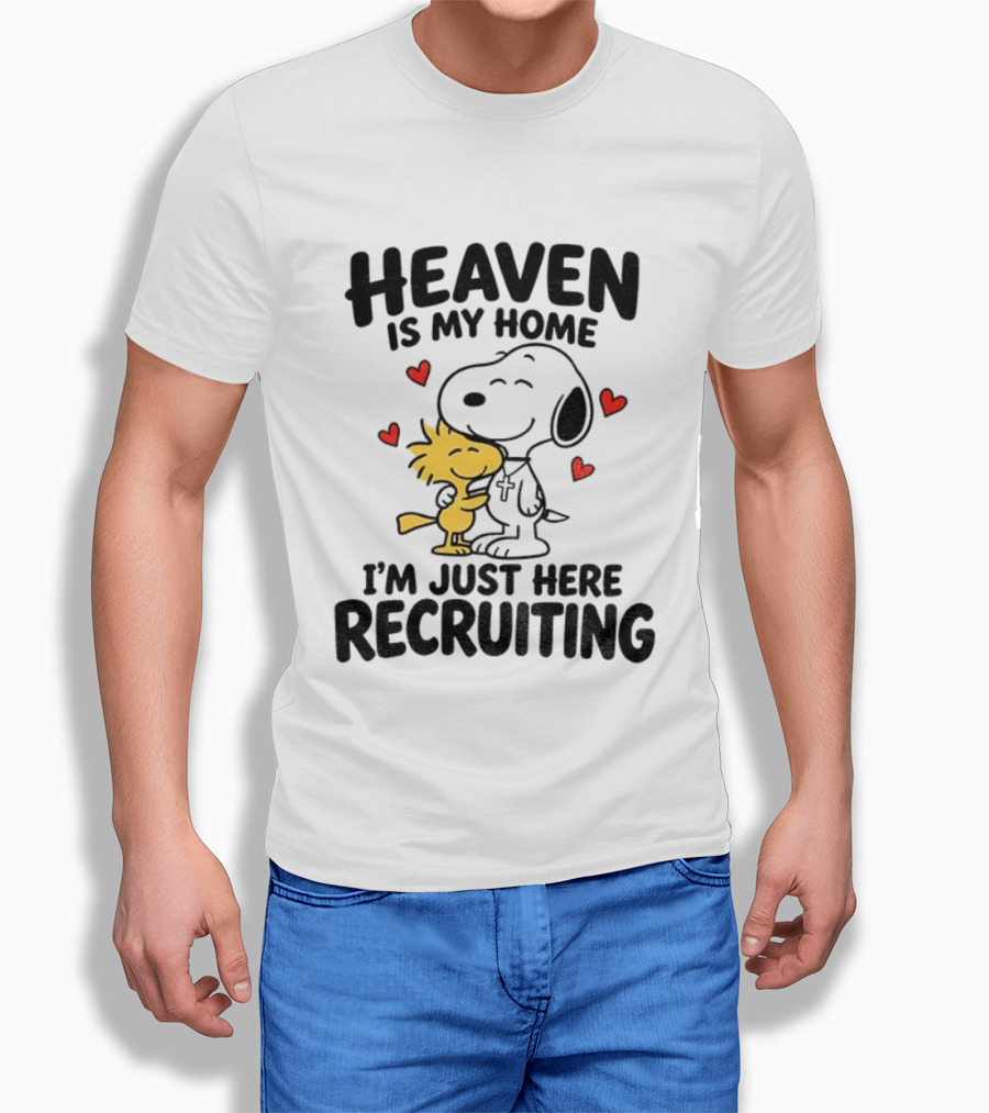 Heaven Is My Home Snoopy Hugs Woodstock I'm Just Here Recruiting T-Shirt