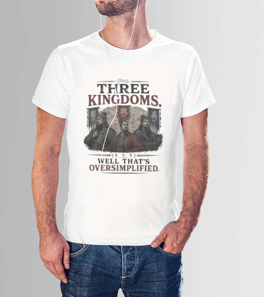 Three Kingdoms Well That's Oversimplified Wei Shu Wu T-Shirt