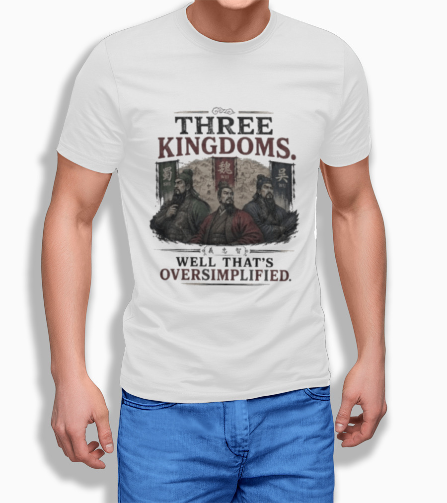 Three Kingdoms Well That's Oversimplified Wei Shu Wu T-Shirt