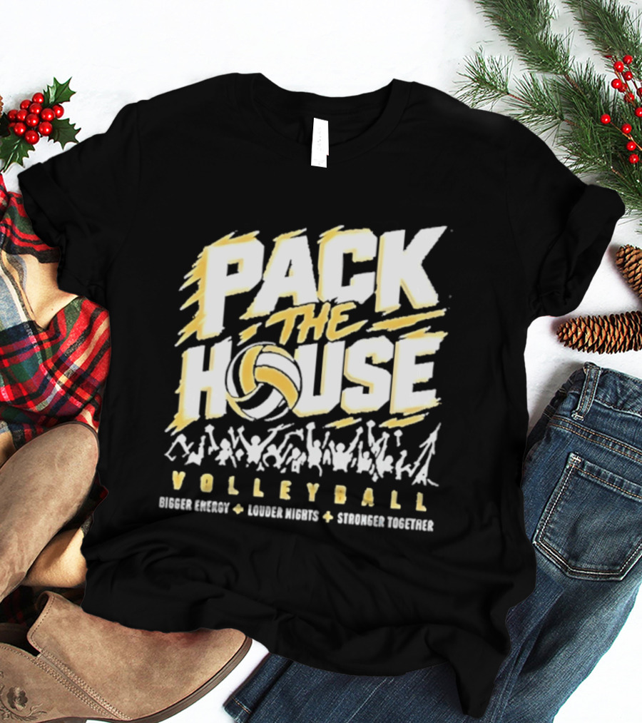 Pack The House Volleyball Bigger Energy Louder Nights Stronger Together Enthusiastic Crowd Rally T-Shirt