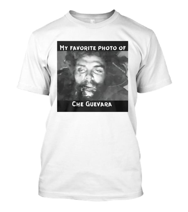 My Favorite Photo Of Che Guevara Occupy Liberals T-Shirt