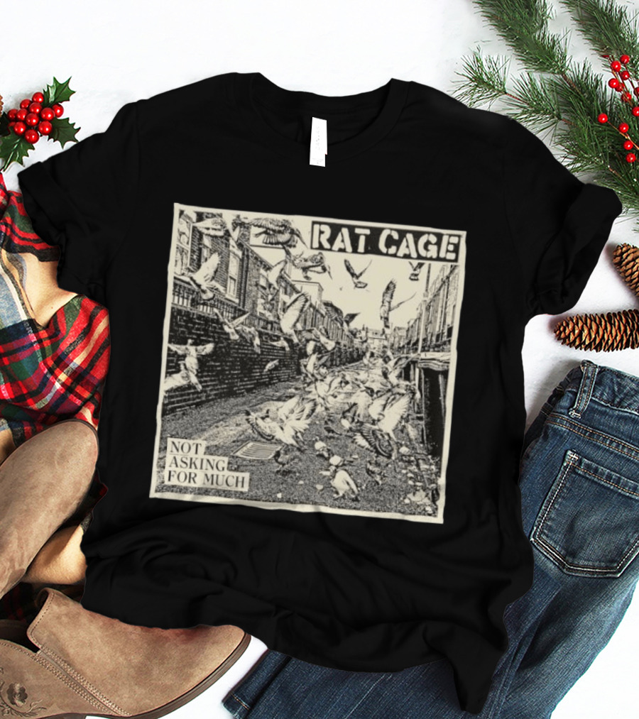 Rat Cage Not Asking For Much Pigeon Alley Scene T-Shirt