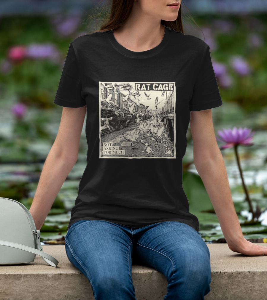 Rat Cage Not Asking For Much Pigeon Alley Scene T-Shirt