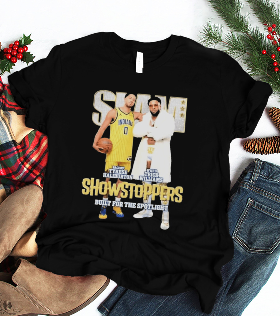 Slam Pacers Tyrese Haliburton WWE Trick Williams Showstoppers Built For The Spotlight T-Shirt