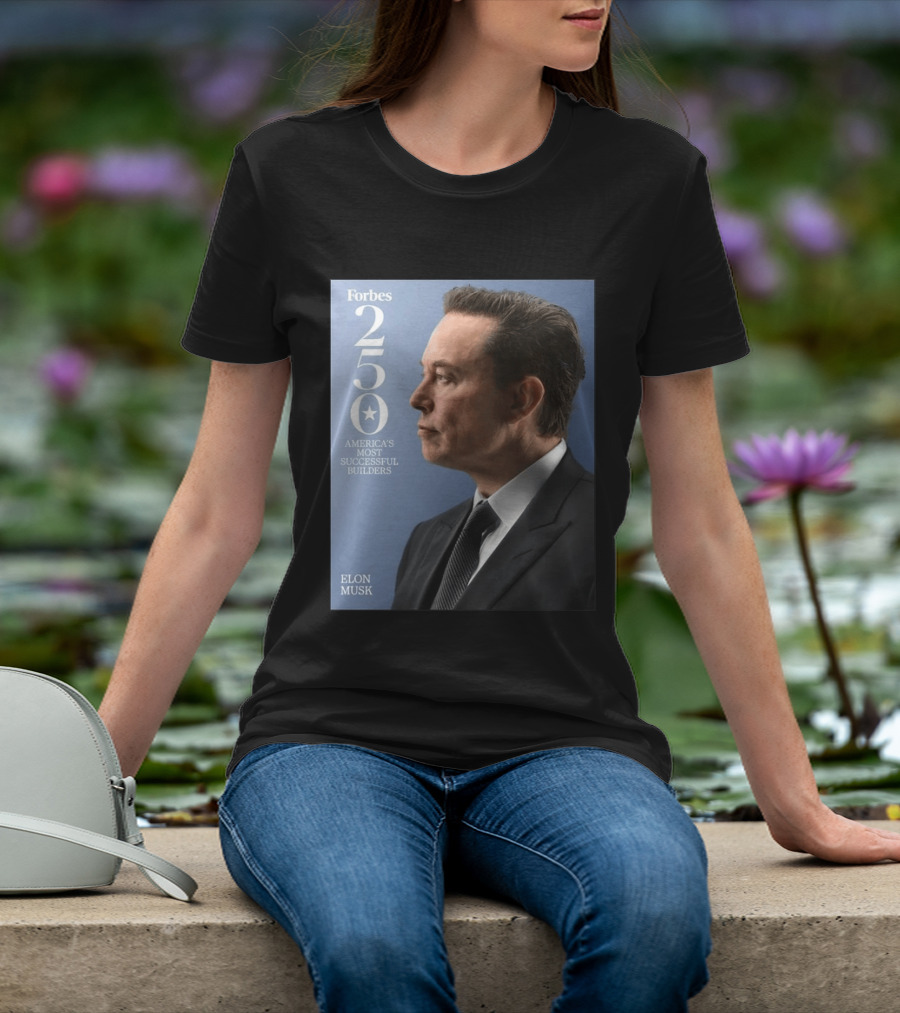 Forbes 250 America's Most Successful Builders Elon Musk T-Shirt