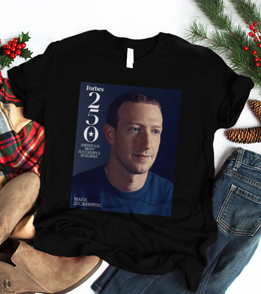 Forbes 250 America's Most Successful Builders Mark Zuckerberg T-Shirt