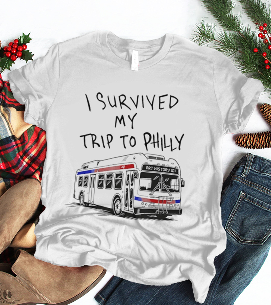 I Survived My Trip To Philly Bus Adventure T-Shirt