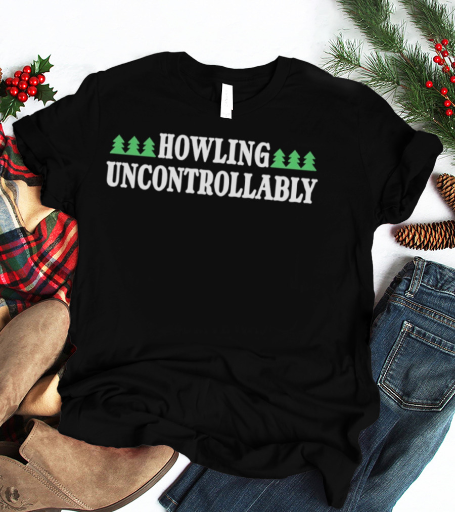 Howling Uncontrollably Forest Trees Eco Nature T-Shirt