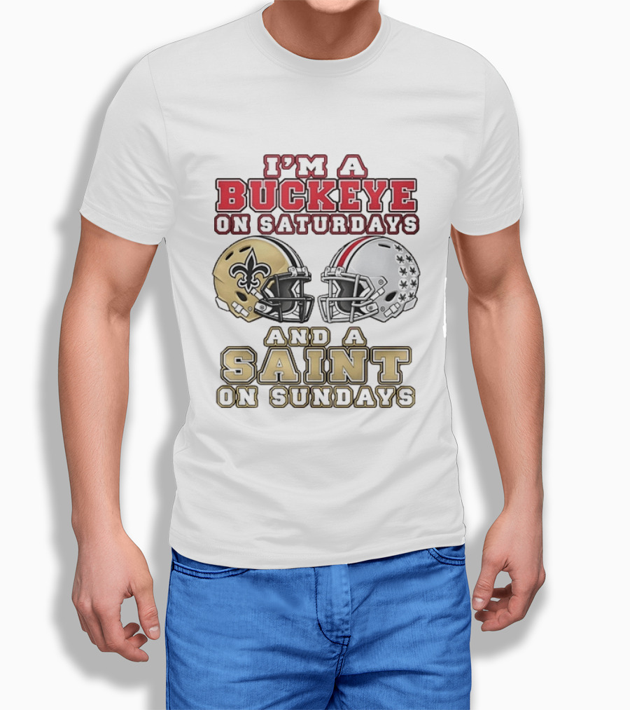I'm A Buckeye On Saturdays And A Saint On Sundays Football Helmets T-Shirt